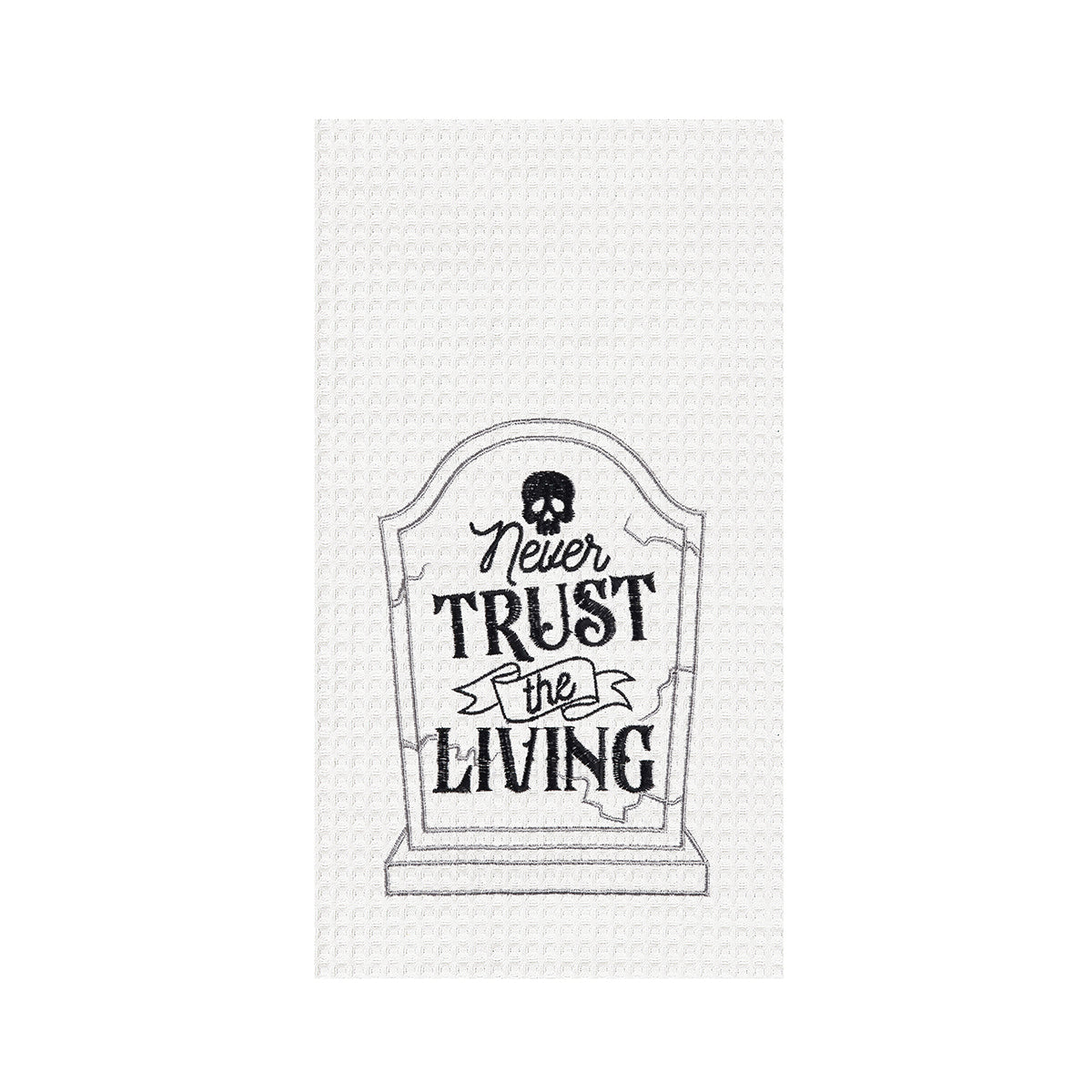 Never Trust The Living Headstone Kitchen Towel
