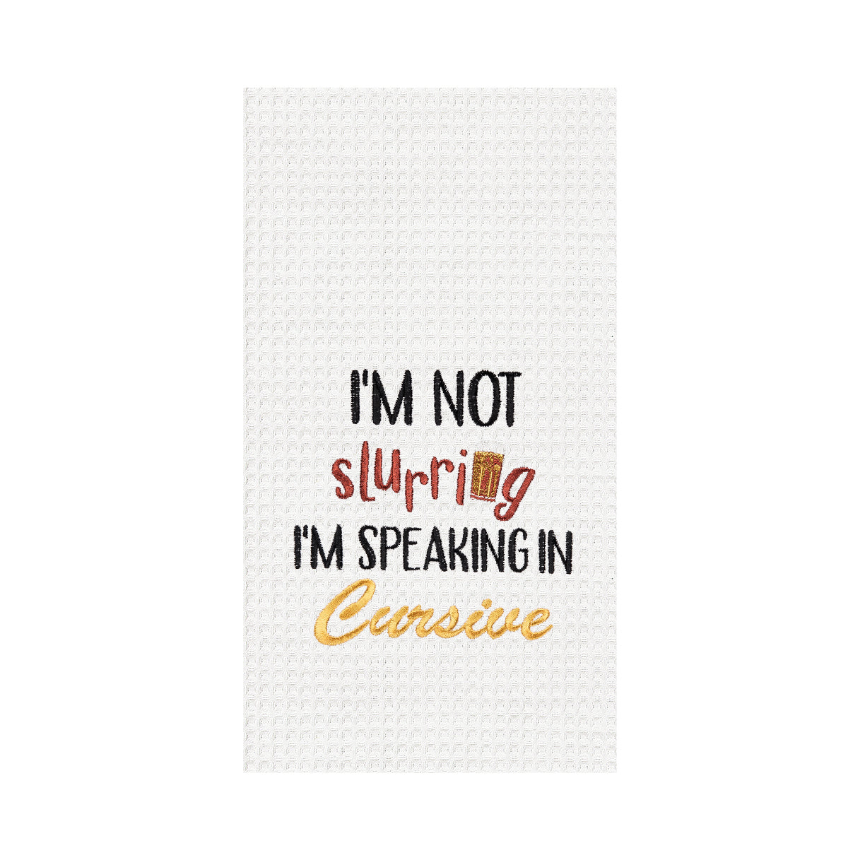 I Am Not Slurring Kitchen Towel