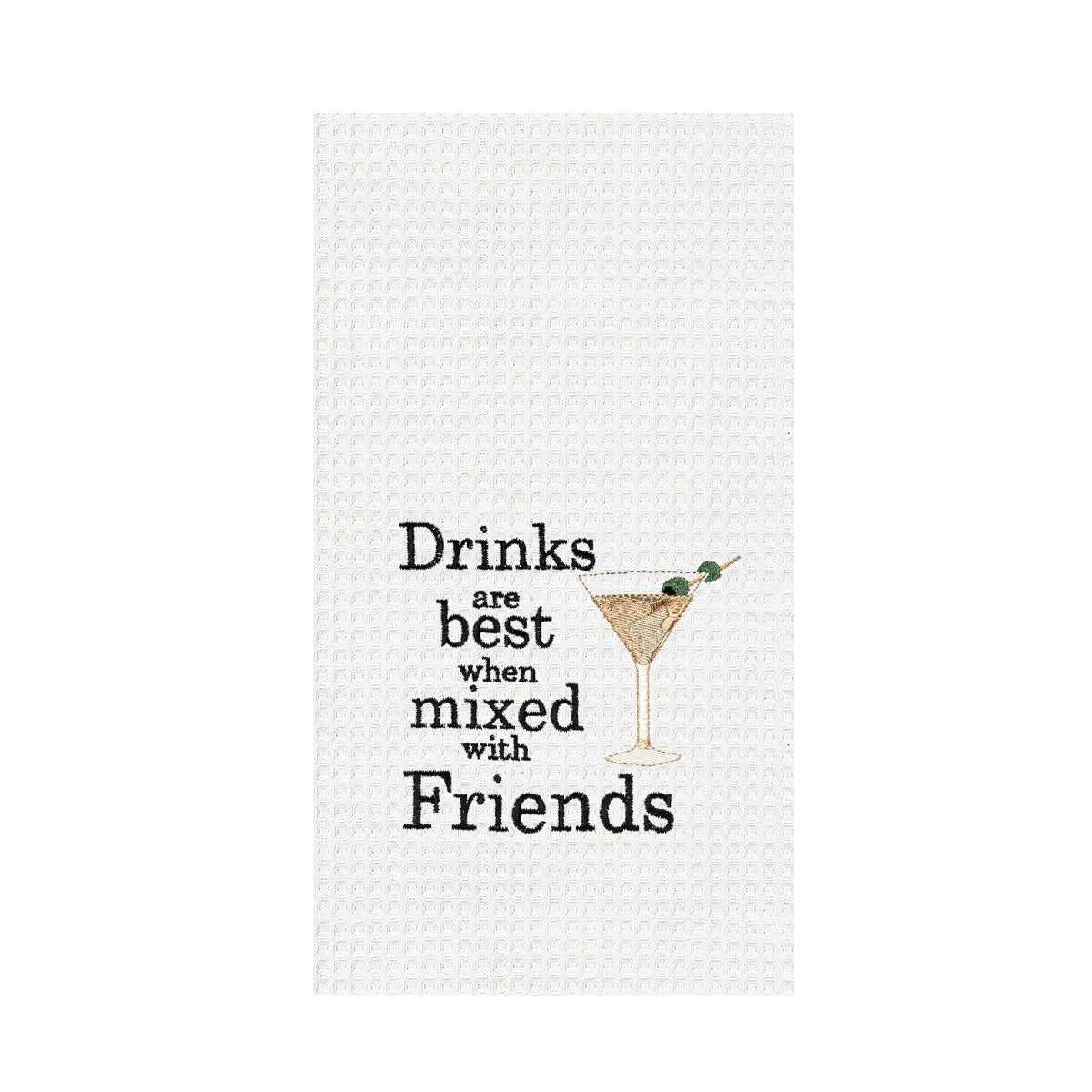 Drinks Are Best With Friends Waffle Weave Kitchen Towel