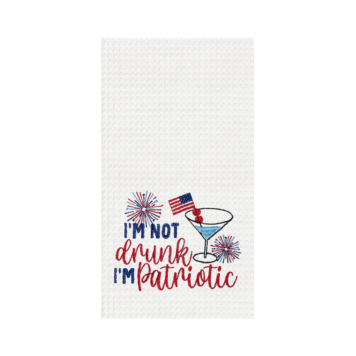 I'm Not Drunk I'm Patriotic Kitchen Towel