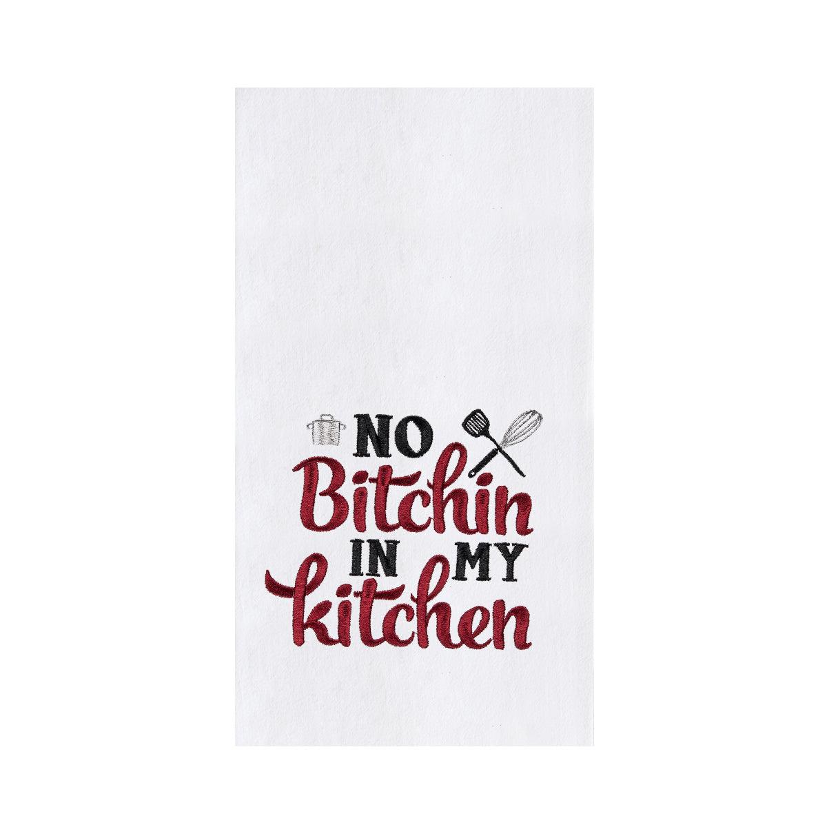 No Bitchin' In My Printed Kitchen Towel