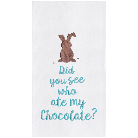 flour sack towel is the phrase Did you see who ate my chocolate below a chocolate bunny with bites taken from its ears