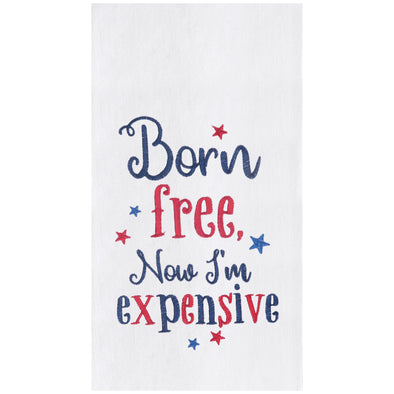 a flour sack towel with the phrase born free, now I'm expensive surrounded by delicate red and blue stars