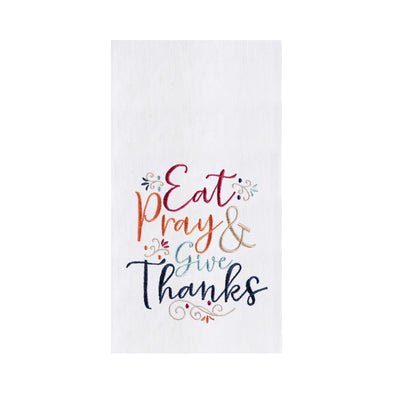 flour sack towel with the phrase Eat Pray & Give Thanks in inviting Autumn colors and a delicate script highlighted by flourishes