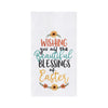 white flour sack kitchen towel with "wishing you all of the beautiful blessings of easter" embroidered in spring colors
